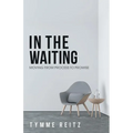 In the Waiting: Moving from Process to Promise