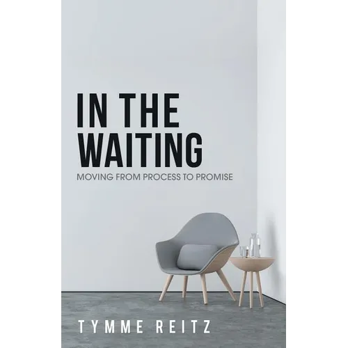 In the Waiting: Moving from Process to Promise