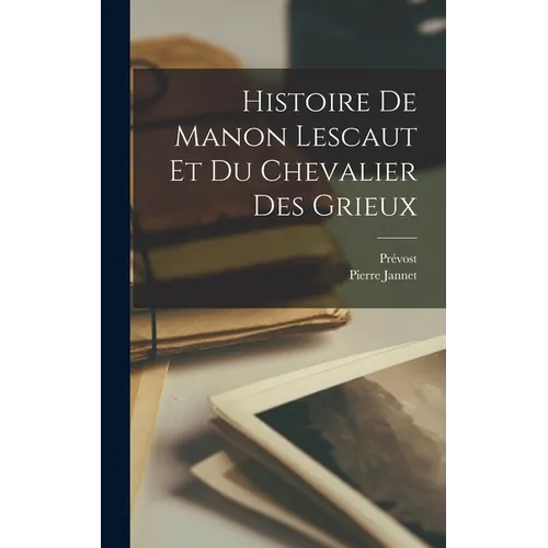 Histoire De Manon Lescaut Et Du Chevalier Des Grieux