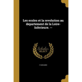 Les ecoles et la revolution au departement de la Loire-Inferieure. --