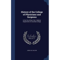 History of the College of Physicians and Surgeons: In the City of New York: Medical Department of Columbia College