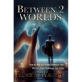 Between Two Worlds