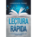 Lectura Rápida: La Guía Definitiva para Aprender a Leer un Libro en un Día