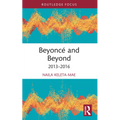 Beyoncé and Beyond: 2013-2016