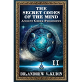 The Secret Codes of the Mind: Ancient Greek Philosophy, Book II