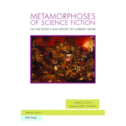 Metamorphoses of Science Fiction: On the Poetics and History of a Literary Genre