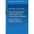 Sektorales Industriekonjunkturmodell Für Das Land Nordrhein-Westfalen: Kurzfristige Funktionen Für Die Prognose Von Produktion Und Beschäftigung, Doku