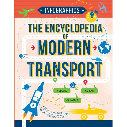The Encyclopedia of Modern Transport: Today's Vehicles in Facts and Figures