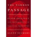 The Narrow Passage: Plato, Foucault, and the Possibility of Political Philosophy