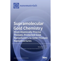 Supramolecular Gold Chemistry: From Atomically Precise Thiolate-Protected Gold Nanoclusters to Gold-Thiolate Nanostructures