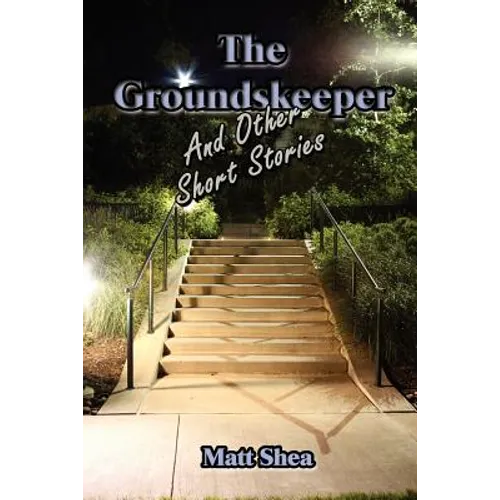 The Groundskeeper and Other Short Stories