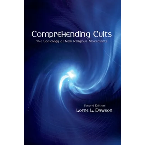 Comprehending Cults: The Sociology of New Religious Movements