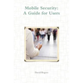 Mobile Security: A Guide for Users