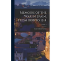 Memoirs of the War in Spain, from 1808 to 1814; Volume 1