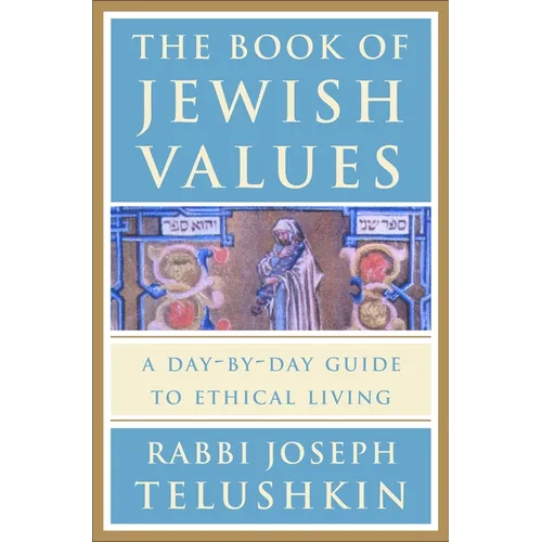 The Book of Jewish Values: A Day-By-Day Guide to Ethical Living