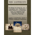 The Balian Ice Cream Co., Inc., a Corporation, et al., Petitioners, V. Arden Farms Co., a Corporation, et al. U.S. Supreme Court Transcript of Record