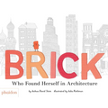 Brick: Who Found Herself in Architecture