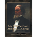 John Mills Van Osdel, Architect, and his Chicago: The Story of His Life, 1811 to 1891