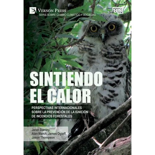 Sintiendo el calor: Perspectivas internacionales sobre la prevención de la ignición de incendios forestales