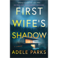 First Wife's Shadow: A Must-Read Gripping Domestic Psychological Suspense Crime Thriller from the Bestselling Author of I Invited Her in