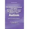 The Hidden Curriculum and Other Everyday Challenges for Elementary-Age Children with Autism