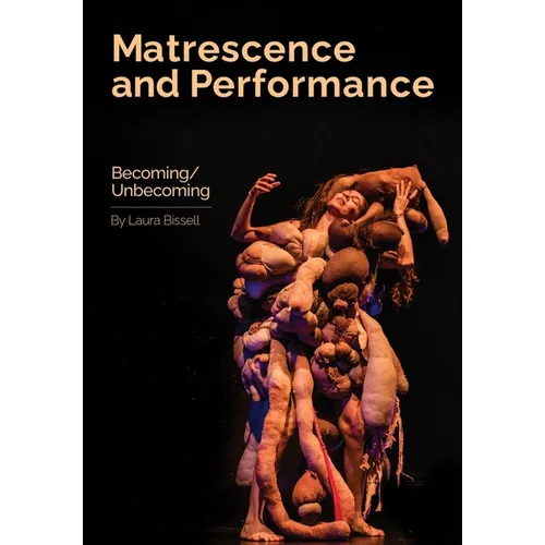Matrescence and Performance: Becoming/Unbecoming