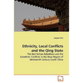 Ethnicity, Local Conflicts and the Qing State