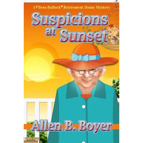 Suspicions at Sunset: A Bess Bullock Retirement Home Mystery