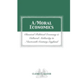 A/Moral Economics: Classical Political Economy and Cultural Authority in Nineteenthth-Century England