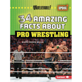 34 Amazing Facts about Pro Wrestling
