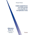 Einflussmöglichkeiten von NGOs auf die Umweltpolitik der Europäischen Union