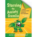 Starving the Anxiety Gremlin for Children Aged 5-9: A Cognitive Behavioural Therapy Workbook on Anxiety Management