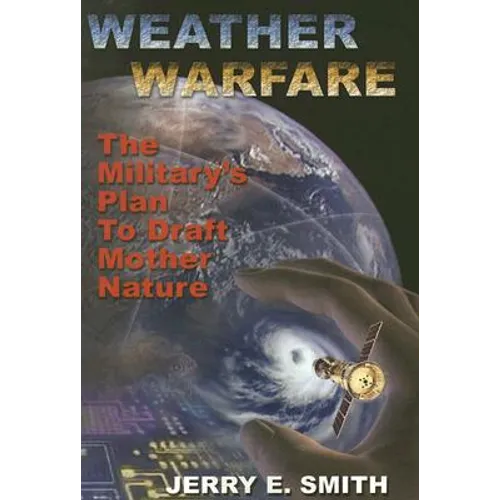 Weather Warfare: The Military's Plan to Draft Mother Nature