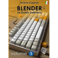BLENDER - LA GUIDA DEFINITIVA - VOLUME 1 - Edizione 2