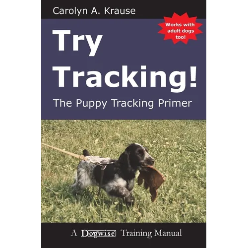 Try Tracking!: The Puppy Tracking Primer