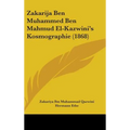 Zakarija Ben Muhammed Ben Mahmud El-Kazwini's Kosmographie (1868)