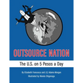 Outsource Nation: The U.S. on 5 Pesos a Day