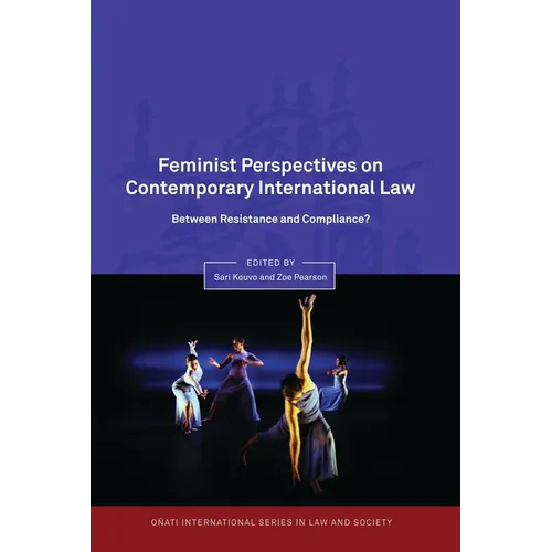 Feminist Perspectives on Contemporary International Law: Between Resistance and Compliance?