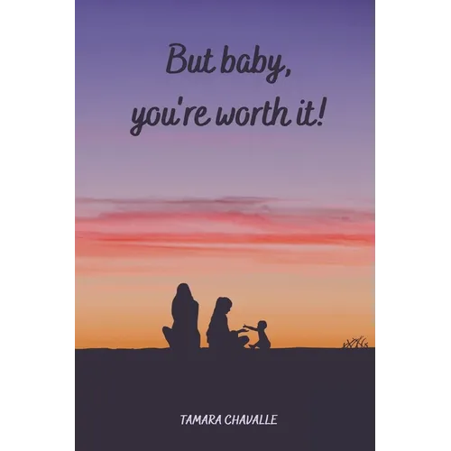 But baby, you're worth it!