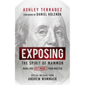 Exposing the Spirit of Mammon: Make God--Not Money--Your Master