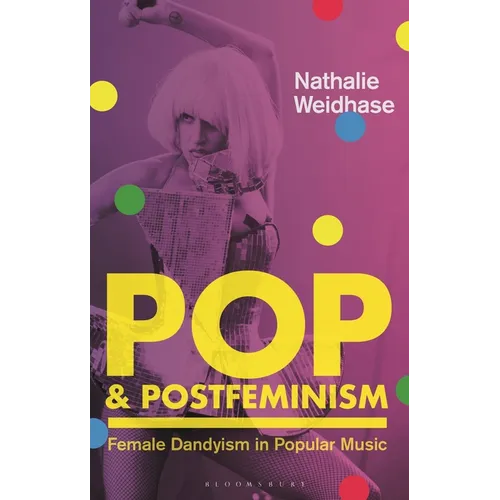 Pop & Postfeminism: Female Dandyism in Popular Music