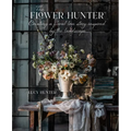 The Flower Hunter: Creating a Floral Love Story Inspired by the Landscape
