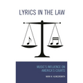 Lyrics in the Law: Music's Influence on America's Courts