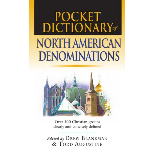 Pocket Dictionary of North American Denominations: Over 100 Christian Groups Clearly Concisely Defined