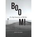BOOM!: It's a Big Country for an Old Man