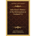 John Knox's History of the Reformation in Scotland V2