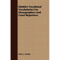 Kimble's Vocational Vocabularies For Stenographers And Court Reporters