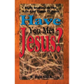 Have You Met Jesus?: Eight Studies on the Life and Times of Jesus
