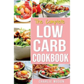 Low Carb Diet Recipes Cookbook: Easy Weight Loss With Delicious Simple Best Keto: Low Carb Snacks Food Cookbook Weight Loss Low Carb And Low Sugar Sna