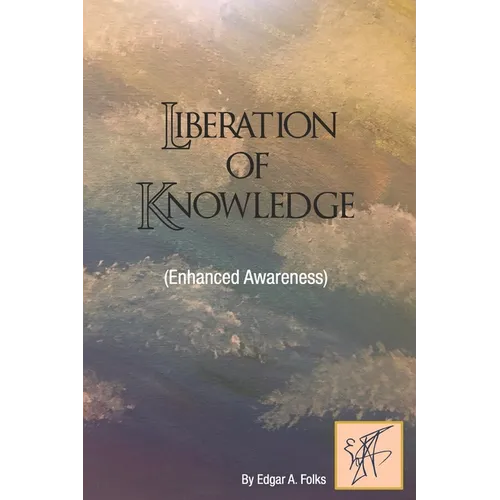 Liberation of Knowledge (Enhanced Awareness)